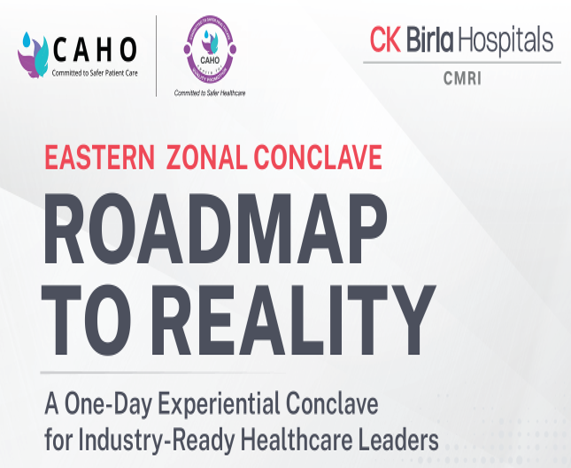 CAHO Healthcare Professionals Division : Eastern Zonal Conclave: Roadmap to Reality