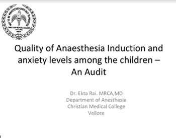 Quality Of Anaesthesia Induction And Anxiety Levels Among The Children – An Audit – Dr Ekta Rai