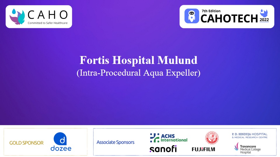 CAHOTECH 2022 : Hospital Innovation Showcase - Intra-Procedural Aqua Expeller (Fortis Hospital, Mulund)