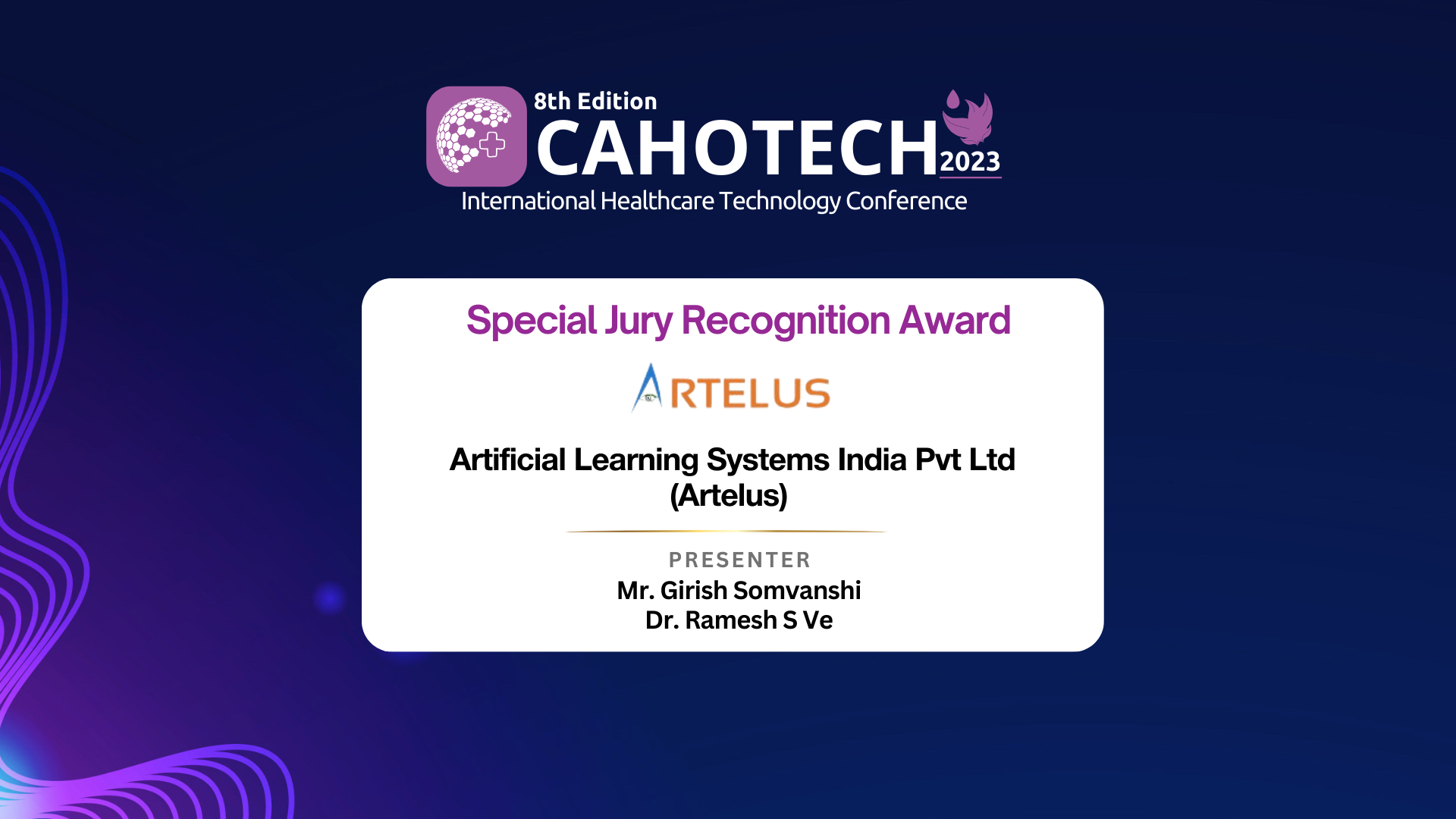 CAHOTECH 2023: PITCHFEST-Artificial Learning Systems India Pvt Ltd (Artelus)-Mr. Girish Somvanshi, Dr. Ramesh S Ve