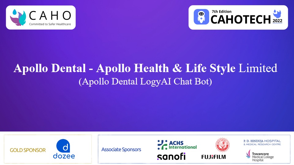 CAHOTECH 2022 : Hospital Innovation Showcase -  Apollo Dental LogyAI Chat Bot (Apollo Dental - Apollo Health & Life Style Limited)