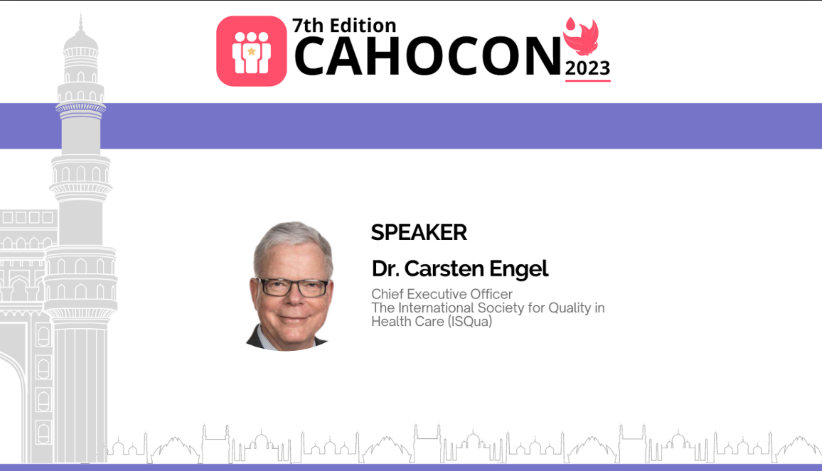 CAHOCON 2023: Leadership in Quality Journey - Global Experience - Dr. Carsten Engel