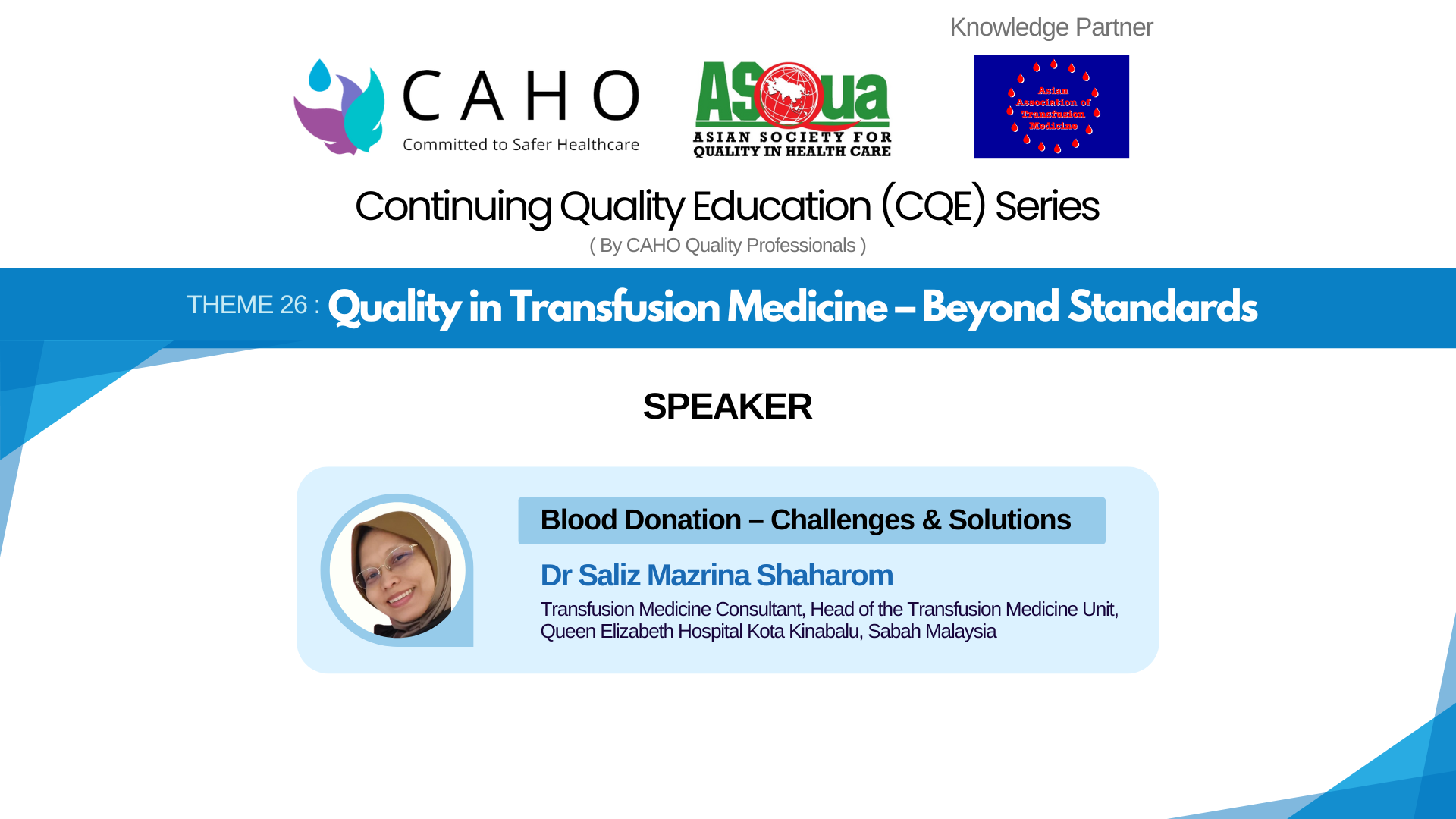 CQE Serie 26: Blood donation - challenges and solutions-Dr Saliz Mazrina Shaharom
