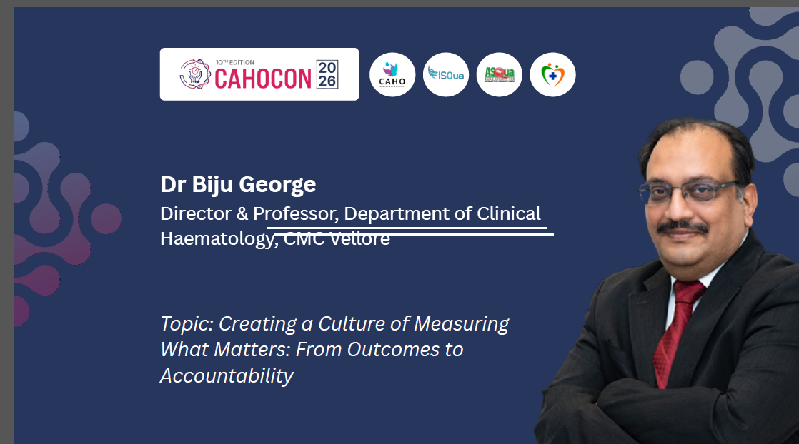 CAHOCON2026-Clinical Grand Rounds—The Healing Touch:- Creating a Culture of Measuring What Matters: From Outcomes to Accountability-Dr Biju George